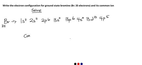 electron configuration of br|ground state electron configuration for br.